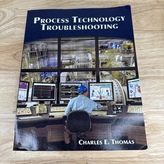 Process Technology Troubleshooting – Paperback, by Thomas Charles – 2008