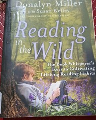 Reading in the Wild : The Book Whisperer’s Keys to Cultivating Lifelong Reading