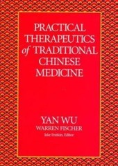 Practical Therapeutics of Traditional Chinese Medicine (Paradigm title) by Wu,