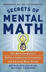 Secrets of Mental Math: The Mathemagician’s Guide to Lightning Calculation…