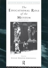 The Educational Role of the Museum (Leicester Readers in Museum Studies) – p…