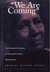 We Are Coming: The Persuasive Discourse of Nineteenth-Century Black Women by Lo