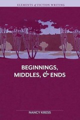 Elements of Fiction Writing – Beginnings, Middles and Ends Nancy