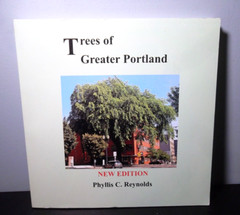 Trees of Greater Portland (New Edition) by Phyllis C. Reynolds