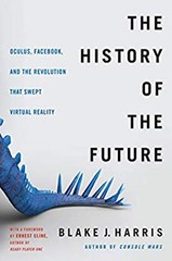 The History of the Future : Oculus, Facebook, and the Revolution