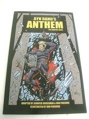 AYN RAND’S ANTHEM:The Graphic Novel Adapted by Jennifer Grossman & Dan Grossman