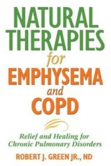 Natural Therapies for Emphysema and COPD: Relief and Healing for Chronic – GOOD