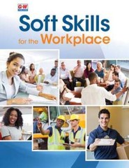 Soft Skills for the Workplace by Goodheart-Willcox Publisher: Used