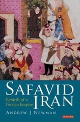 Safavid Iran: Rebirth of a Persian Empire (Library of Middle East History) by N