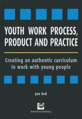 Youth Work Process, Product and Practice: Creating an Authentic Curriculum in W
