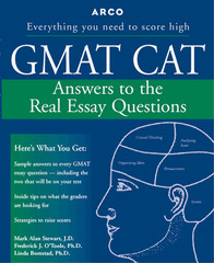 GMAT CAT: ANSWERS TO THE REAL ESSAY QUESTIONS By Mark Alan Stewart & Frederick