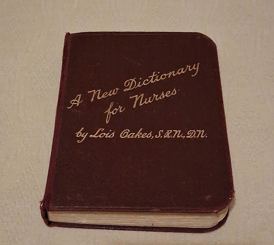 A New Dictionary for Nurses By Lois Oakes 1932 350pages. Excellent Condition.