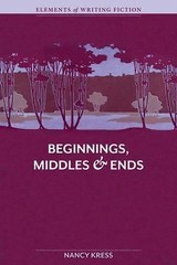 Elements of Fiction Writing – Beginnings, Middles & Ends by Kress, Nancy