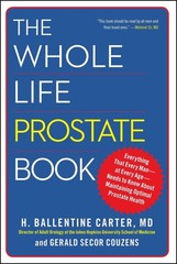 The Whole Life Prostate Book: Everything That Every Man-at Every Age-Needs t…