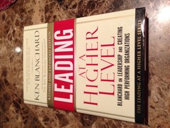 Leading at a Higher Level, Revised and Expanded Edition: Blanchard on Leader…