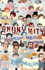 Anonymity: A Secret History of English Literature – Hardcover – GOOD