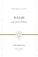 Preaching the Word Ser.: Isaiah : God Saves Sinners (Redesign) by Ray Ortlund…