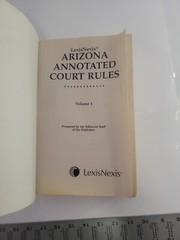 Lexis Nexis Arizona Annotated Court Rules Volume 1 ISBN 978-1-4224-6333-8 Study