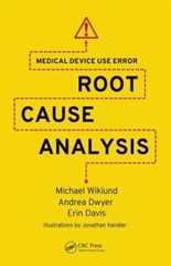 Medical Device Use Error: Root Cause Analysis by Michael Wiklund: New