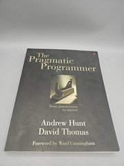Pragmatic Programmer : From Journeyman to Master by David Thomas and Andrew Hunt