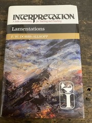Interpretation: a Bible Commentary Ser.: Lamentations by F. W. Dobbs-Allsopp