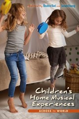 Children’s Home Musical Experiences Across the World by Beatriz Ilari: New