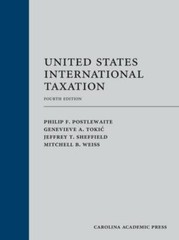 United States International Taxation, Fourth Edition by Philip F. Postlewaite,