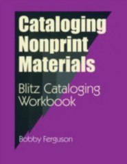 Cataloging Nonprint Materials: Blitz Cataloging Workbook (Blitz Cataloging Work
