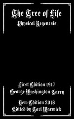 The Tree of Life: Physical Regenesis – Paperback NEW Carey, George, 52 pages