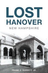 Lost Hanover, New Hampshire by Frank J.J. Barrett Jr (English) Paperback Book