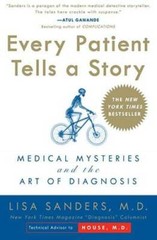 Every Patient Tells a Story: Medical Mysteries and the Art – VERY GOOD