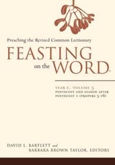 Feasting on the Word: Year C, Volume 3: Pentecost and Season After Pentecost 1