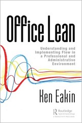 Office Lean: Understanding and Implementing Flow in a Professional and Administr