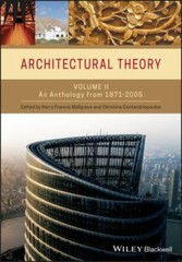 Architectural Theory: Volume II – An Anthology from 1871 to 2005 by
