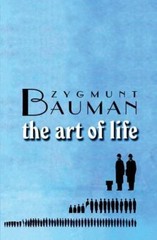The Art of Life by Bauman, Zygmunt