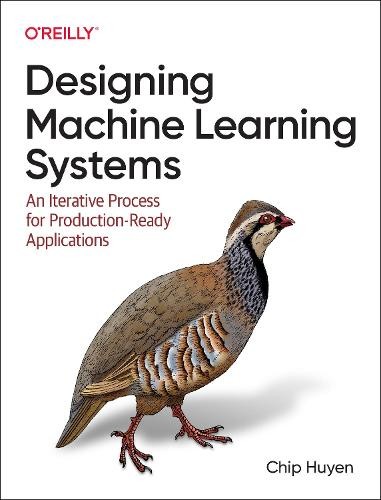 Chip Huyen Designing Machine Learning Systems (Paperback) (UK IMPORT)