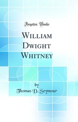 William Dwight Whitney (Classic Reprint)