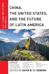 David B. H. Den China, the United States, and the Future of Latin Am (Paperback)