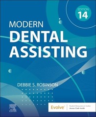 Modern Dental Assisting by MS Robinson, Debbie S: New