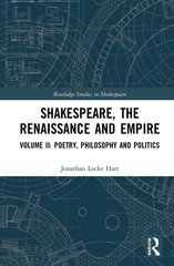 Shakespeare, the Renaissance and Empire: Volume II: Poetry, Philosophy and Polit