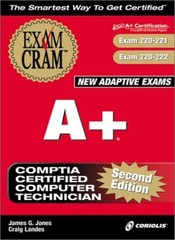 A+ Exam Cram, Second Edition (Exam: 220-221, 220-222) By James G