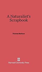 A Naturalist’s Scrapbook Hardcover Thomas Barbour