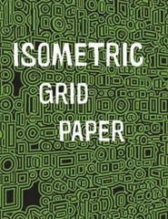 Isometric Grid Paper: 1/4 isometric graph paper, 8 1/2 x 11 inches, 200 pag…