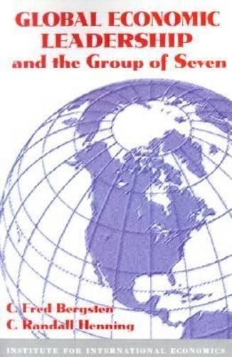 C. Fred Bergsten C. Randal Global Economic Leadership and the Group (Paperback)