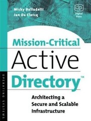 Hp Technologies Ser.: Mission-Critical Active Directory : Architecting a Secure