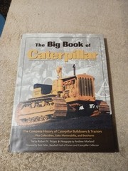 Big Book of Caterpillar • Complete History • Bulldozers & Tractors • Collectible