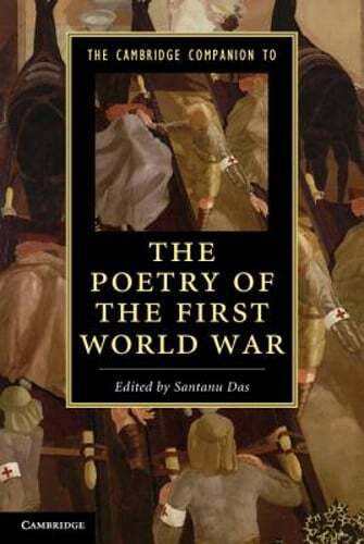 The Cambridge Companion to the Poetry of the First World War by Santanu Das: New