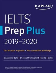 Kaplan Test Prep Ser.: IELTS Prep Plus 2019-2020 : 6 Academic IELTS + 2…