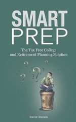 Smart Prep!: The Tax Free College and Retirement Planning Solution by Daniel Sta
