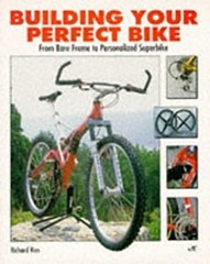 Building Your Perfect Bike : From Bare Frame to Personalized Supe